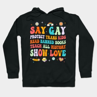 Say Gay Protect Trans Kids Read Banned Books Lgbt Groovy Hoodie